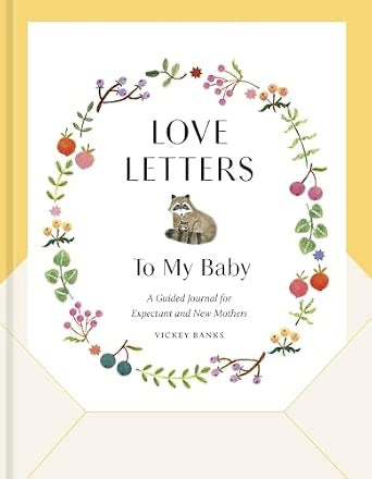 Love Letters to My Baby || Guided Journal for Expectant Mothers