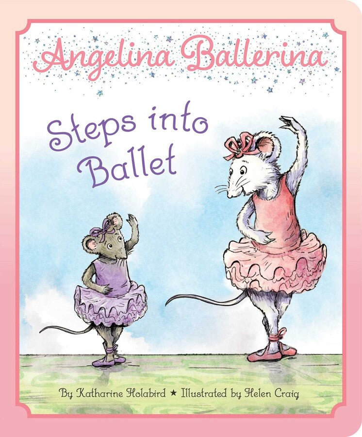 Angelina Ballerina Steps into Ballet Board Book